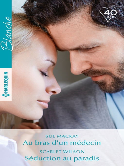 Title details for Au bras d'un médecin--Séduction au paradis by Sue MacKay - Wait list